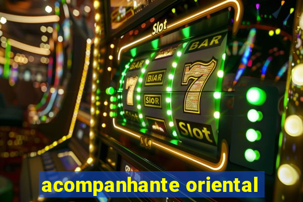 acompanhante oriental